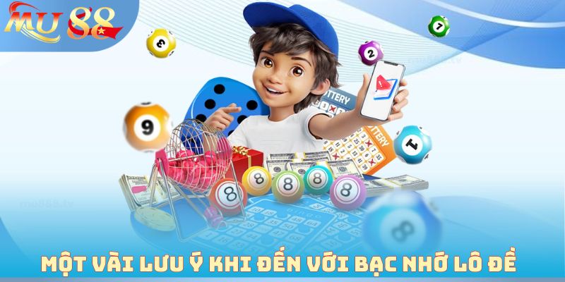 Một vài lưu ý khi đến với bạc nhớ lô đề 